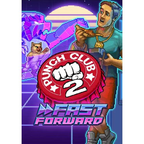 Punch Club 2: Fast Forward (Steam